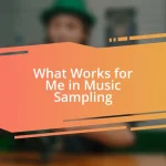 What Works for Me in Music Sampling