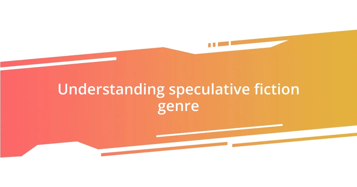Understanding speculative fiction genre