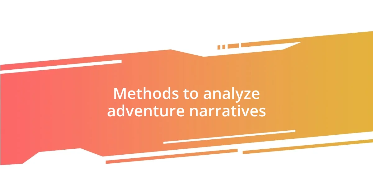 Methods to analyze adventure narratives
