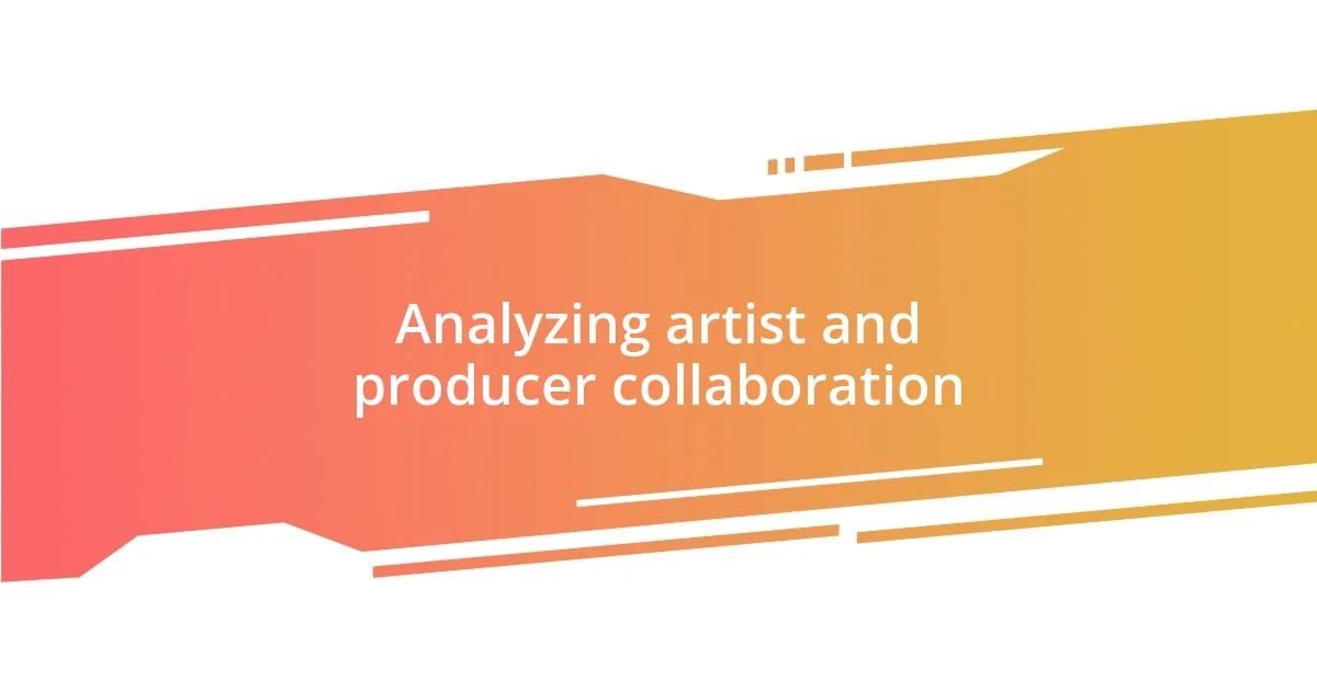 Analyzing artist and producer collaboration