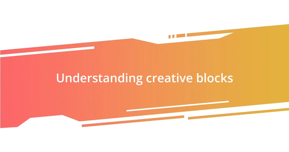 Understanding creative blocks