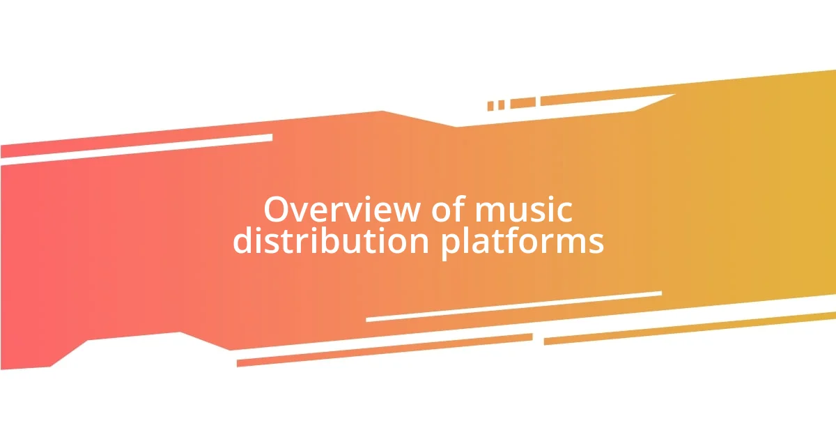 Overview of music distribution platforms