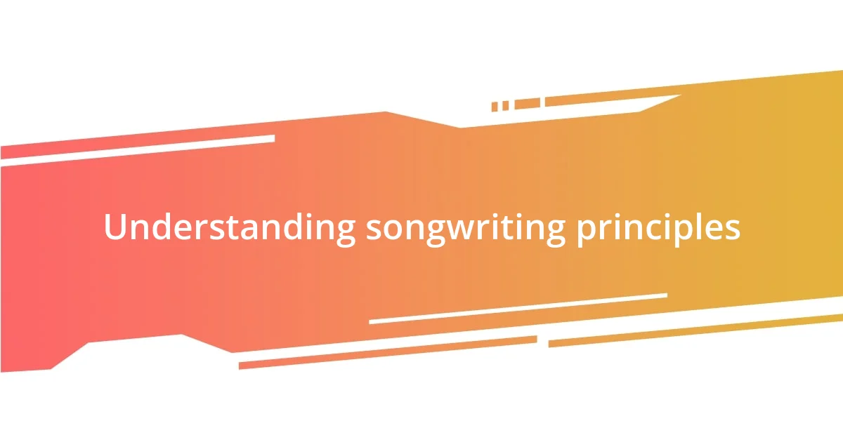 Understanding songwriting principles